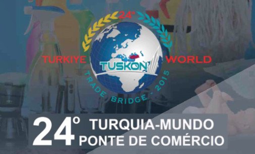 24ª TUSKON – A Ponte de Comércio Turquia – Mundo